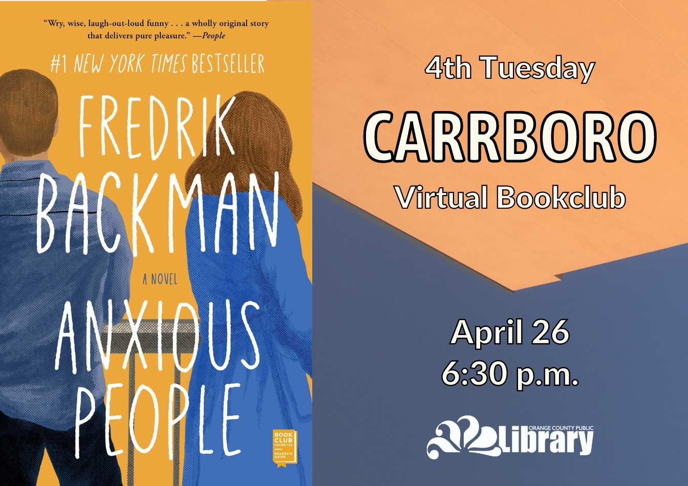 An orange and blue flyer with the cover of this month's book, Anxious People by Frederik Backman. Text: Fourth Tuesday Carrboro Virtual Bookclub. April 26, 6:30 PM.