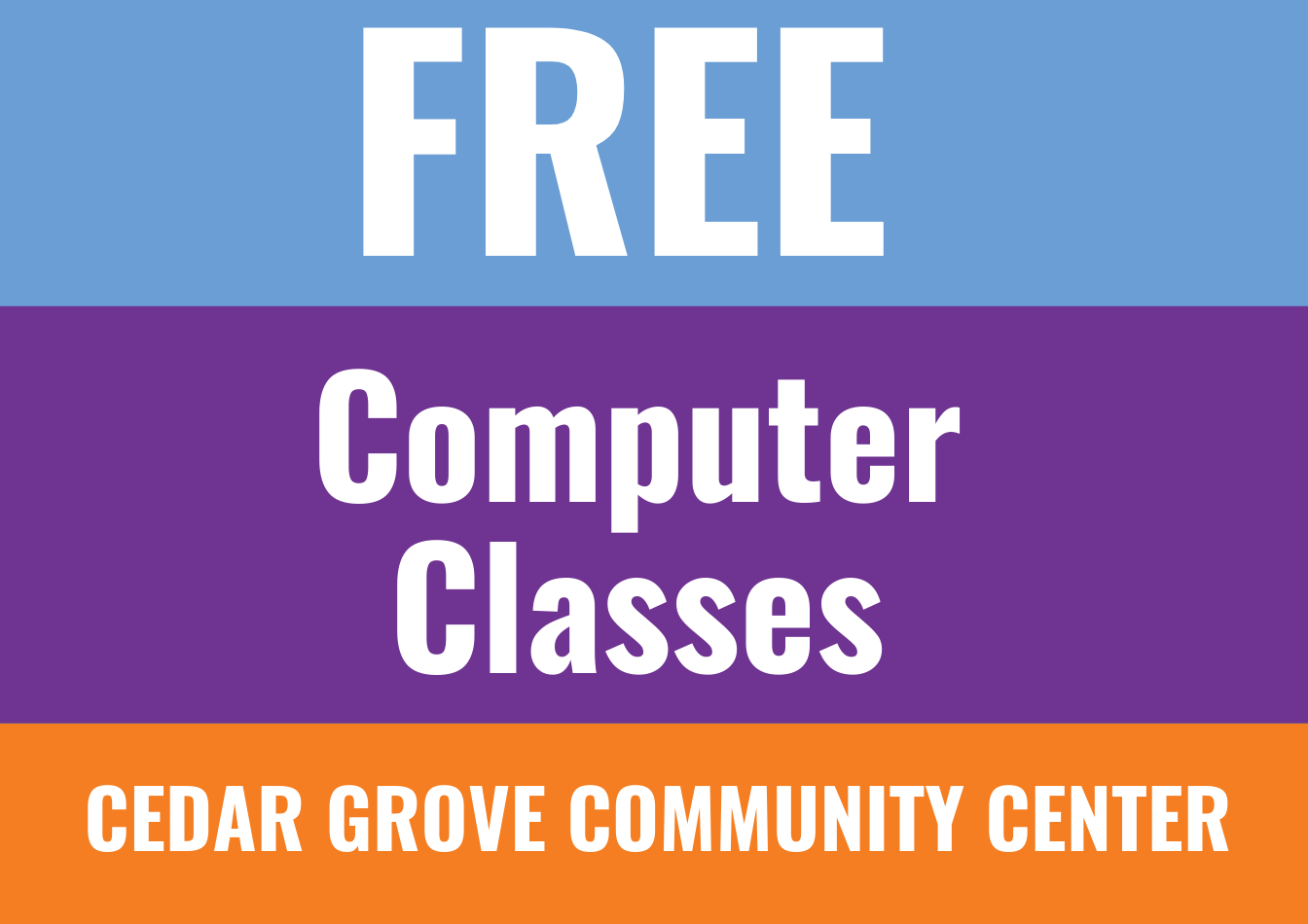 Tri-colored flyer with text:  FREE Computer Classes Cedar Grove Community Center 