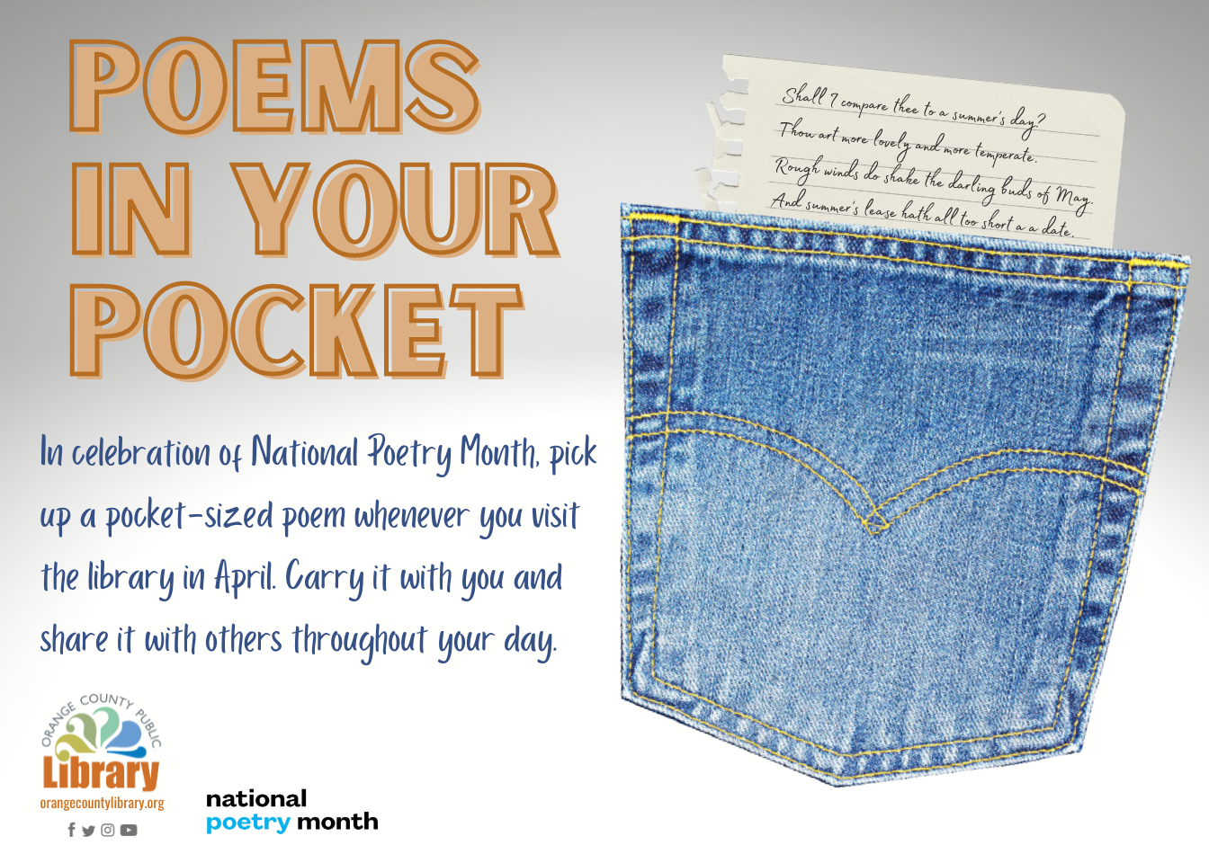 In celebration of National Poetry Month, pick up a pocket-sized poem whenever you visit the library in April. Carry it with you and share it with others throughout your day.