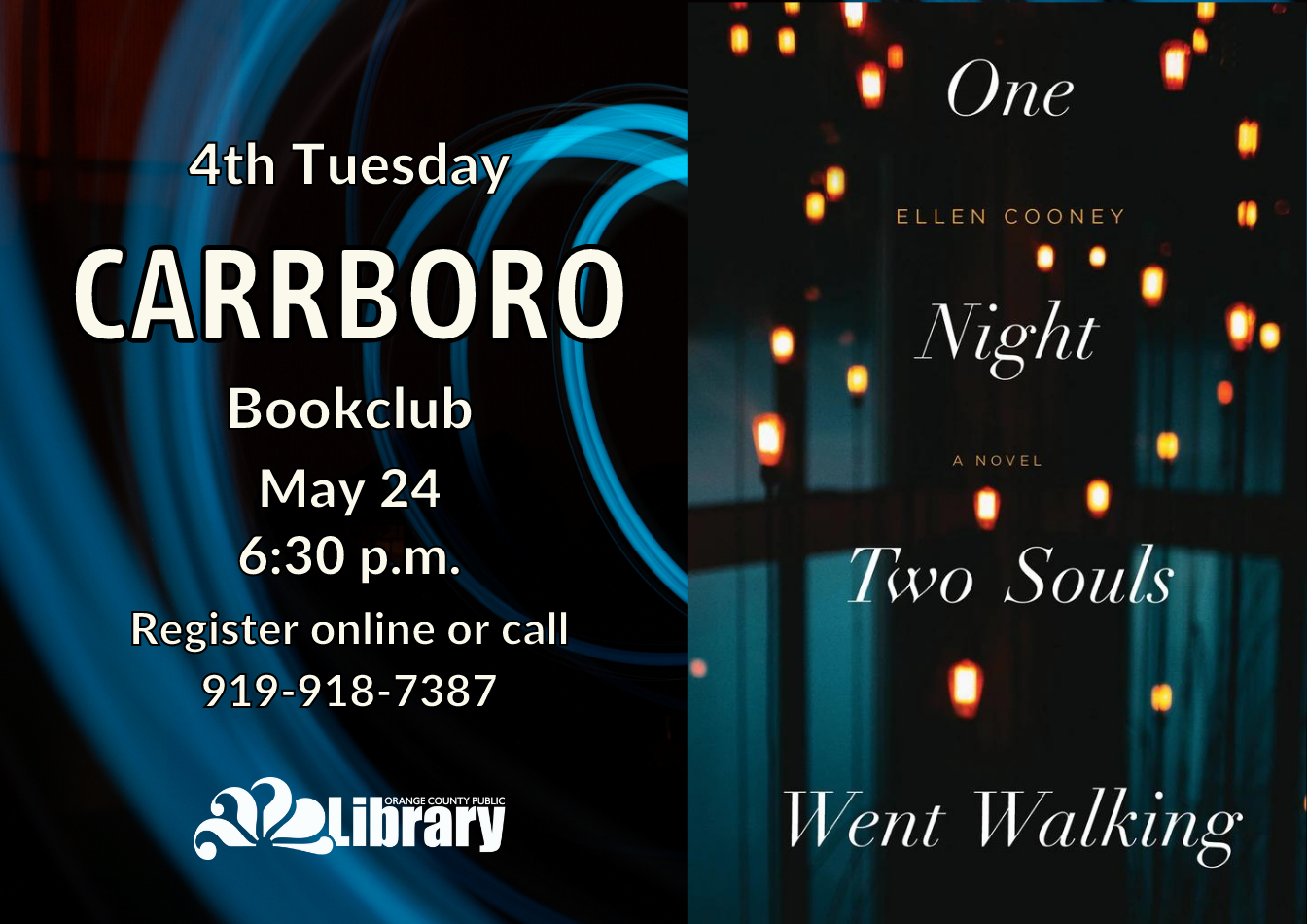 A black and blue flyer with the cover of this month's book, One Night Two Souls Went Walking. The cover features an image of paper lanterns on a dark street. Text: Fourth Tuesday Carrboro Book Club. May 24, 6:30 pm. Register online or call 919-918-7387.