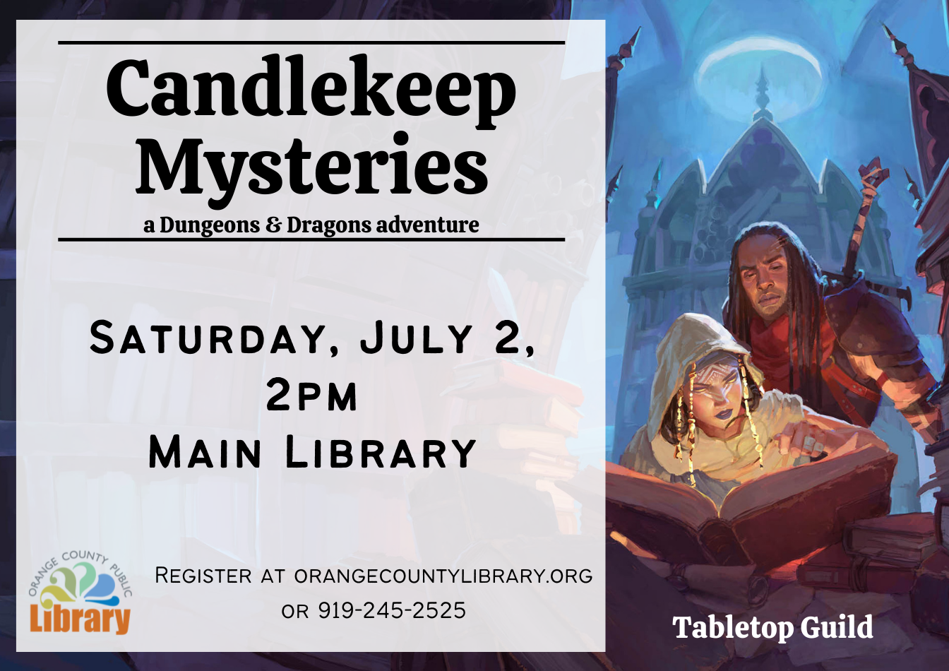Candlekeep Mysteries: a D&D adventure. Saturday, July 2, 2pm, Main Library.