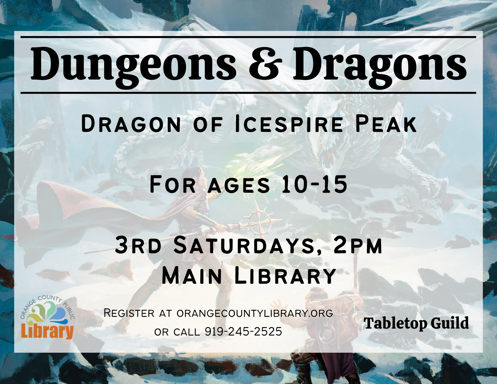 Dungeons & Dragons: Dragon of Icespire Peak. For ages 10-15. 3rd Saturdays. 2pm. Main Library.