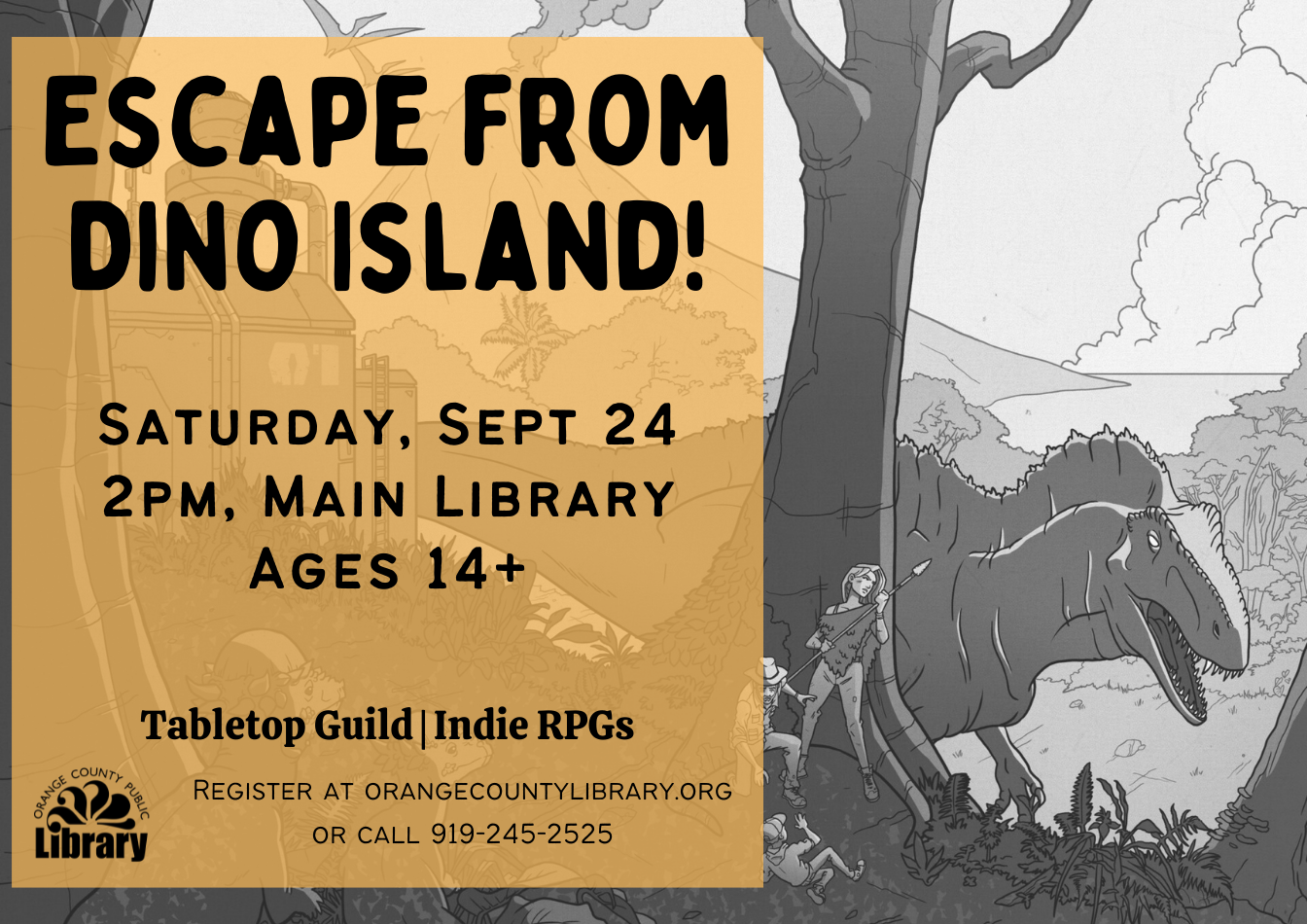 Escape from Dino Island! Saturday, September 24th, 2pm, Main Library. Ages 14+. Tabletop Guild: Indie RPGs. 