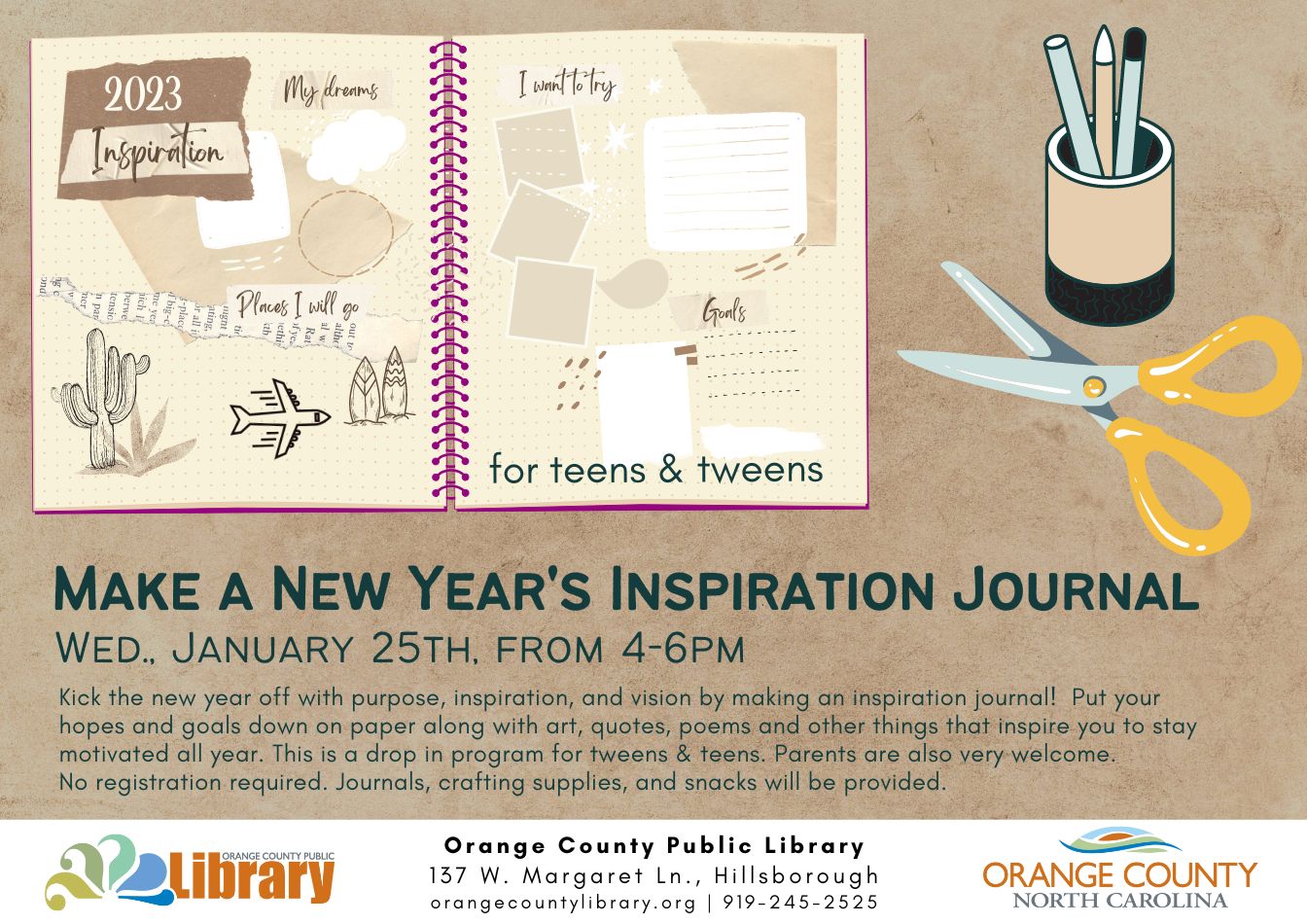 Kick the new year off with purpose, inspiration, and vision by making an inspiration journal!  Put your hopes and goals down on paper along with art, quotes, poems and other things that inspire you to stay motivated all year. This is a drop in program for tweens & teens. Parents are also very welcome.  No registration required. Journals, crafting supplies, and snacks will be provided.