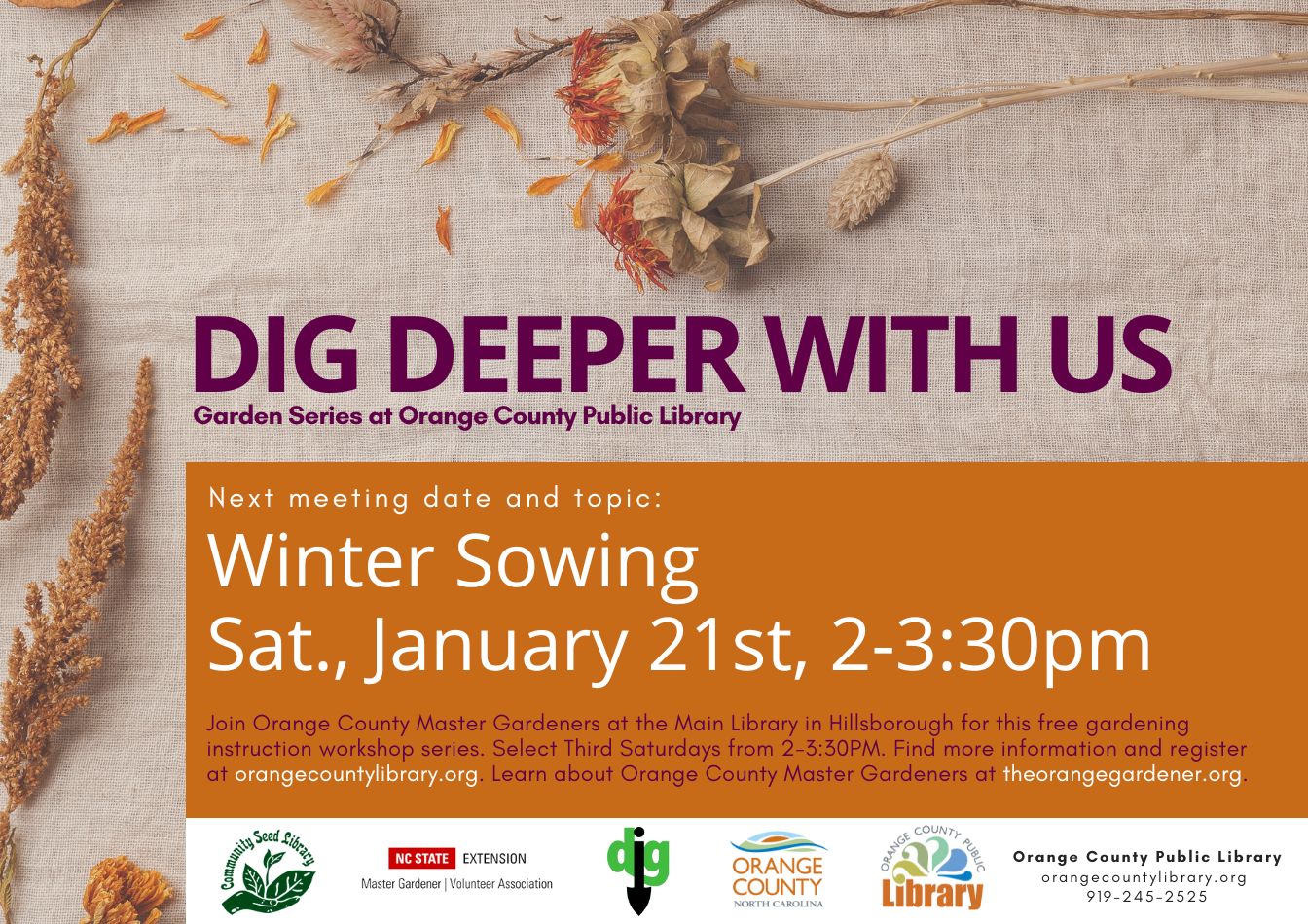 Join the Orange County Master Gardeners for a series of gardening lectures and workshops and pick up free seeds. Occurring on select third Saturdays of the month from 2pm-3:30pm, this series is free and open to gardeners at all levels of experience. Registration is preferred. Visit theorangegardener.org to learn more about the Orange County Master Gardeners.  This month's topic: Winter Sowing