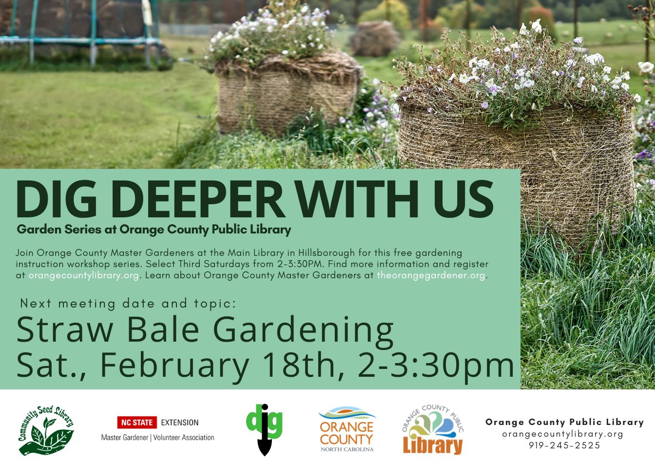 Dig Deeper with Us Gardening Series. This month's topic: Straw Bale Gardening. Saturday, March 18th from 2-3:30 pm at the Main Library in Hillsborough, NC.