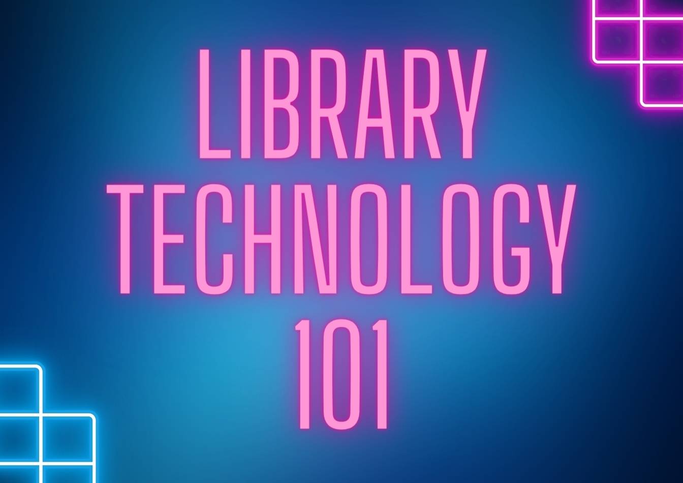 Library Technology 101