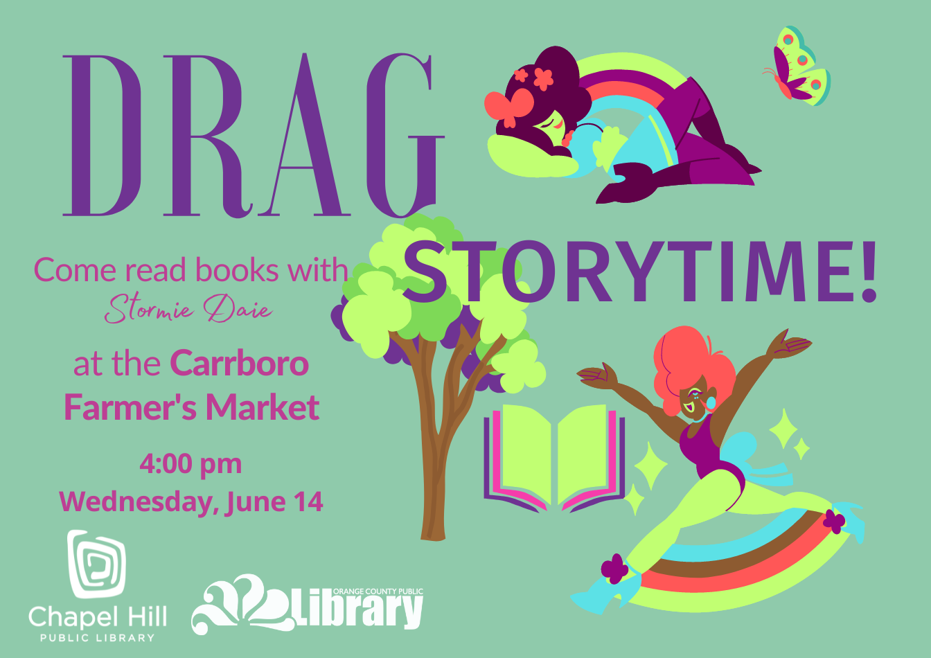 Drag Storytime! Come read books with Stormie Daie at the Carrboro Farmer's Market on Wednesday, June 14.