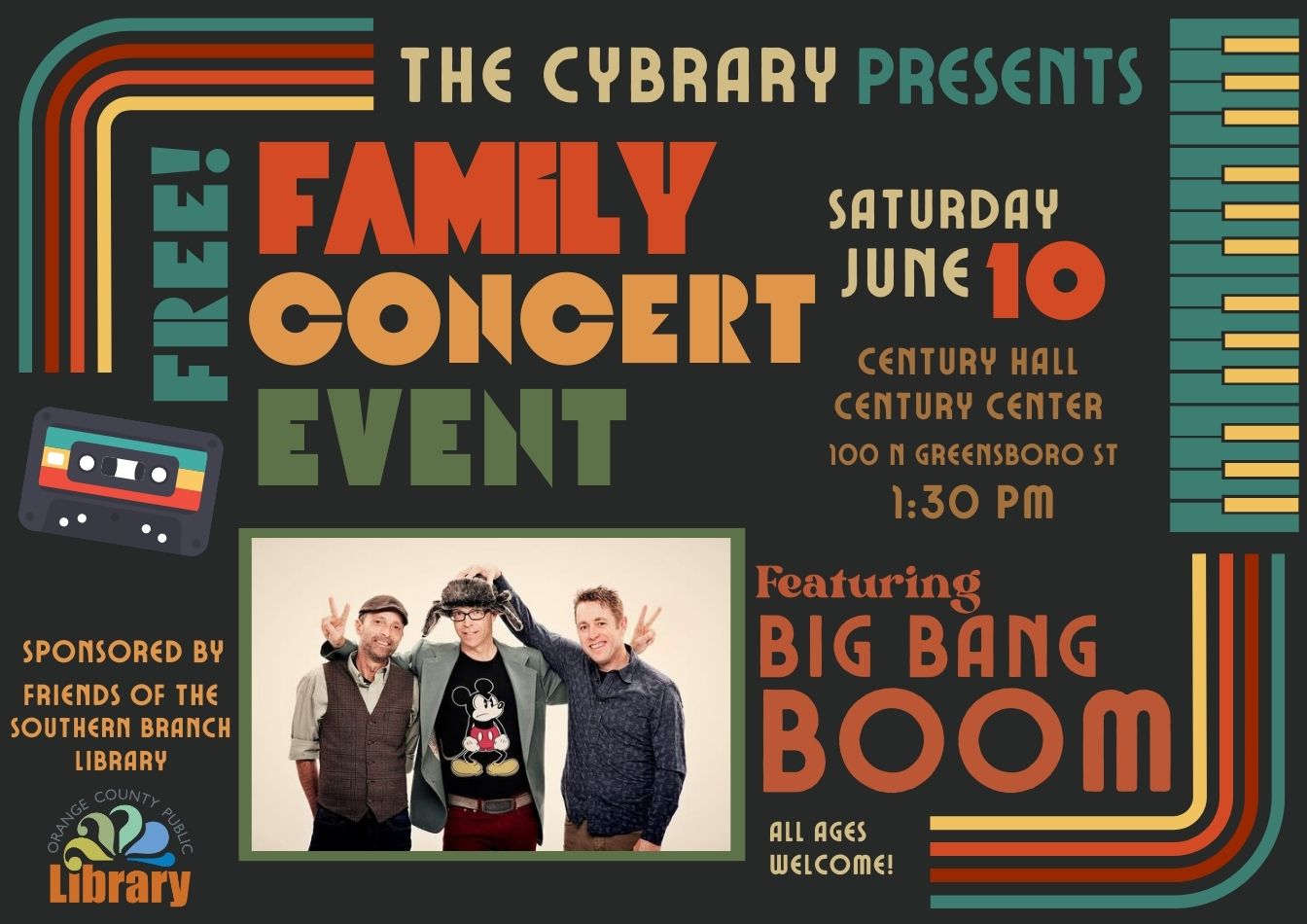 A black flyer advertising the family concert event at the Cybrary. Flyer text: The Cybrary presents: free family concert event! Featuring Big Bang Boom. All ages welcome! Saturday, June 10, 1:30 pm. Century Hall, Century Center, 100 North Greensboro Street, Carrboro, NC. Sponsored by friends of the Southern Branch Library.