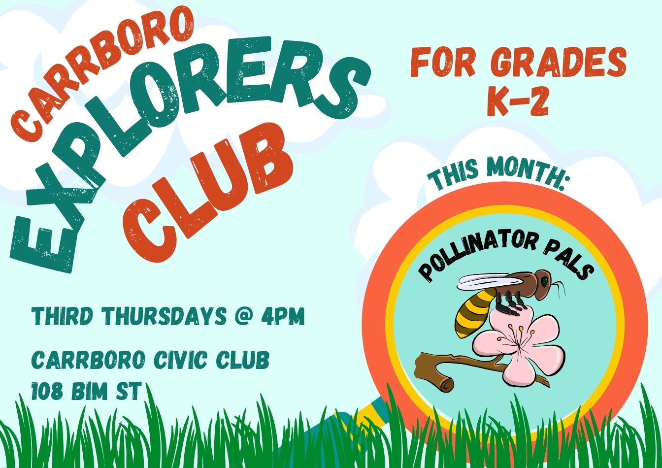 A blue flyer advertising the Carrboro Explorers Club. Flyer text: Carrboro Explorers Club for grades K through 2. Third Thursdays at 4 pm. Carrboro Civic Club, 108 Bim Street. This month's topic is Pollinator Pals.