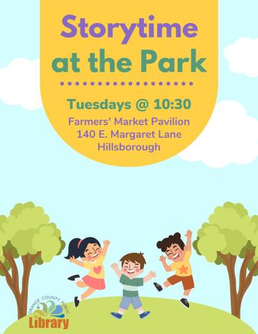 A small image of a flyer with three cartoon children jumping in the air. Above them, text reads: Storytime at the park, Tuesdays at 10:30, Farmers' Market Pavilion, 140 E. Margaret Lane, Hillsborough.