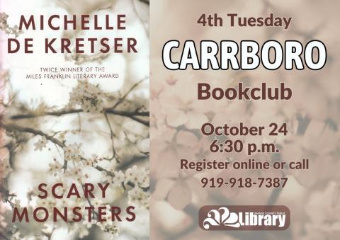 A flyer with a background image of cherry blossoms and the cover of this month's book, Scary Monsters by Michelle De Kretser. The book cover also features a photograph of a cherry blossom branch. Text: Fourth Tuesday Carrboro Book Club. October 24, 6:30 PM. Register online or call 919-918-7387.