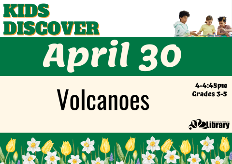 Kids Discover April 30 Volcanoes with spring flowers