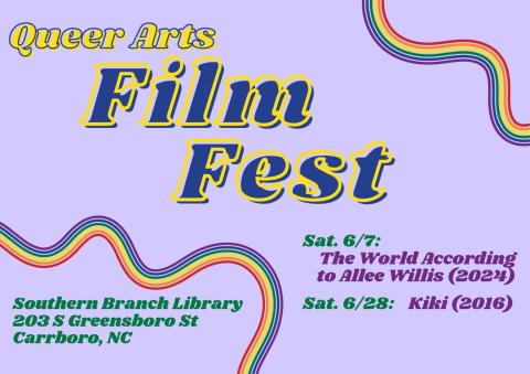 A purple flyer with rainbow squiggle dcorations. Text: Queer arts film fest. Southern Branch Library, 203 South Greensboro Street, Carrboro, NC. Saturday, June 7: The World According to Allee Willis (2024).  Saturday, June 28: Kiki (2016).