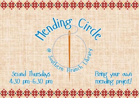 A graphic featuring a sewing needle and thread on an embroidered fabric background. Text: Mending circle at Southern Branch Library. 4:30 to 6:30 pm. Bring your own mending project!