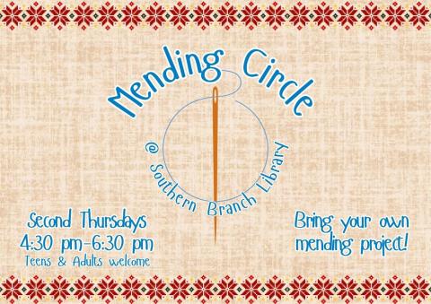 A graphic featuring a sewing needle and thread on an embroidered fabric background. Text: Mending circle at Southern Branch Library. 4:30 to 6:30 pm. Teens and adults welcome. Bring your own mending project!
