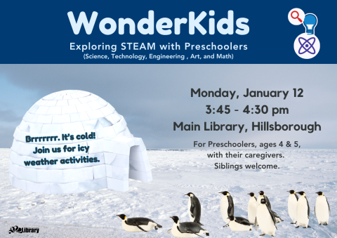 Marketing image for Wonderkids program. A picture of a tundra landscape and a group of penguins walking and sliding towards an igloo. Text on the igloo reads "Brrrr. It's cold! Join us for icy weather activities."