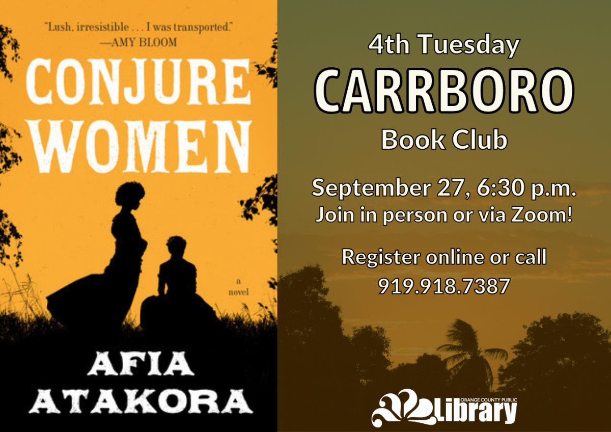 A flyer depicting a silhouette of trees against a sunset, and the cover of this month's book, Conjur Women by Afia Atakora. The cover is also a silhouette at sunset, this time of two women. Flyer text: Fourth Tuesday Carrboro Book Club. September 27, 6:30 pm. Join in person or via Zoom! Register online or call 919-918-7387.