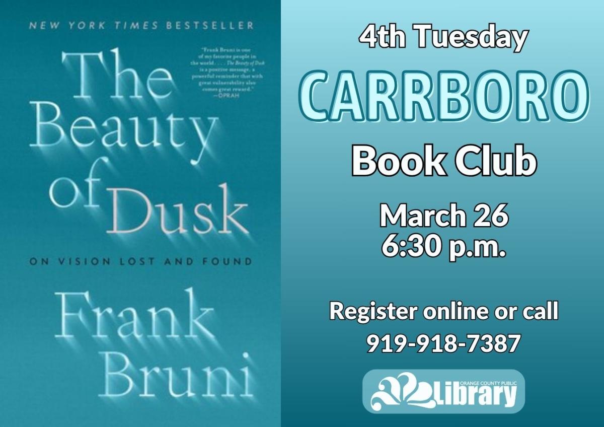 A blue gradient flyer featuring the cover of this month's book, The Beauty of Dusk by Frank Bruni. The cover is also a blue gradient. Text: Fourth Tuesday Carrboro Book Club. March 26, 6:30 PM. Register online or call 919-918-7387.