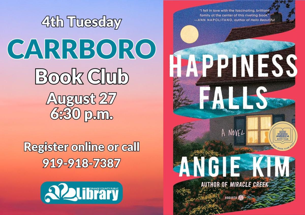 A flyer with a background depicting a blue and pink sunset and the cover of this month's book, Happiness Falls by Angie Kim. The cover is pink with a ribbon spiral depicting a house in a forest meadow at dusk. Text: Fourth Tuesday Carrboro Book Club. August 27, 6:30 PM. Register online or call 919-918-7387.